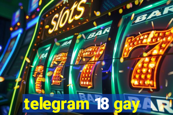 telegram 18 gay